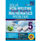 Solve Non Routine Mathematics Problems Workbook 5